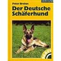 Der Deutsche Sch�ferhund: Praktische Ratschl�ge f�r Haltung, Pflege und Erziehung
