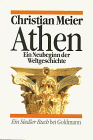 Athen - Ein Neubeginn der Weltgeschichte. - Christian Meier