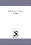 Little Dorrit. By Charles Dickens.