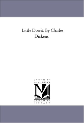 Little Dorrit. By Charles Dickens.