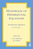 Handbook of Differential Equations: Evolutionary Equations, Volume 3 (Handbook of Differential Equations: Evolutionary Equations)