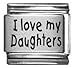I Love My Daughters Laser Italian Charm