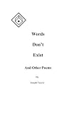 Words Don't Exist: And Other Poems