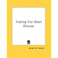 Fasting For Heart Disease by Herbert M. Shelton