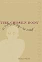 The Chosen Body: The Politics of the Body in Israeli Society (Contraversions: Jews & Other Differences)