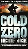 Cold Zero: Inside the FBI  Hostage Rescue Team