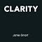 Clarity: Clear Mind, Better Mind, Bigger Results
