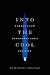 Into the Cool: Energy Flow, Thermodynamics, and Life