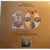 Ten Years Together: The Best Of Peter, Paul And Mary