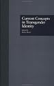 Current Concepts in Transgender Identity (Garland Gay and Lesbian Studies)