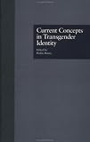 Current Concepts in Transgender Identity (Garland Gay and Lesbian Studies)