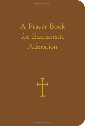 A Prayer Book for Eucharistic Adoration