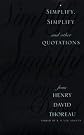 Simplify, simplify and other quotations from Henry David Thoreau