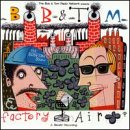 Bob and Tom - Factory Air - Zortam Music