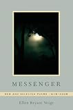 Messenger: New and Selected Poems 1976-2006