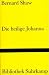 Die heilige Johanna. Dramatische Chronik in sechs Szenen und einem Epilog (Gebundene Ausgabe)