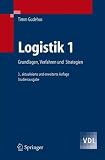 Logistik 1: Grundlagen, Verfahren und Strategien (VDI-Buch)