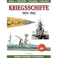 Kriegsschiffe 1939 - 1945. Zerst�rer, Schlachtschiffe, Flugzeugtr�ger, Unterseeboote