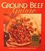 Ground Beef Galore: Greatest Ground Beef Recipes Ever (Quick & Easy Cookbook Collection)
