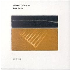 Alexei Lubimov - Der Bote