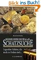 Geheimnisvolle Schatzsuche: Legend�re Sch�tze, die noch zu finden sind.