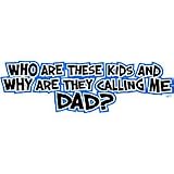 Who Are These Kids/Dad Adult T-Shirt