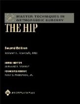 The Hip (Master Techniques in Orthopaedic Surgery)