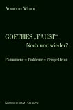 Produkt-Bild: Goethes "Faust" - Noch und wieder: Ph&auml;nomene - Probleme - Perspektiven