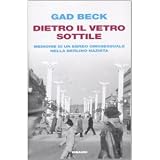 Dietro il vetro sottile. Memorie di un ebreo omosessuale nella Berlino nazistadi Gad Beck