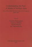 Understanding the past : a matter of surface-area : acts of the XIIIth session of the EAA Congress, Zadar 2007