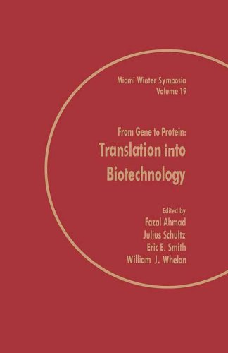 From Gene to Protein: Translation into Biotechnology: 19 (Miami winter symposia)