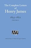 The Complete Letters of Henry James, 1855-1872: Volume 2