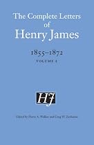 The Complete Letters of Henry James, 1855-1872: Volume 2