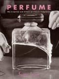 Perfume : the creation and allure of classic fragrances