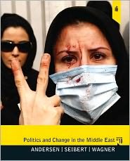 Politics and Change in the Middle East 10th (tenth) edition Text Only, by Roy R. Andersen