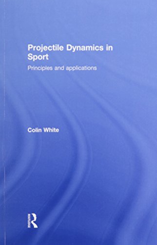 Projectile Dynamics in Sport: Principles and Applications