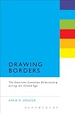 Drawing borders : the American-Canadian relationship during the Gilded Age