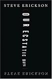Our Ecstatic Days: A Novel