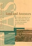 Land and Ancestors: Cultural Dynamics in the Urnfield Period and the Middle Ages in the Southern Netherlands