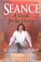 Seance: A Guide for Living