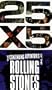 25 X 5: The Continuing Adventures of the Rolling Stones
