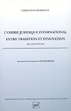 Revue Presses Universitaires de France - PUF  / L'ordre juridique international entre tradition et innovation