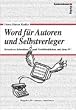 Word f�r Autoren und Selbstverleger - Kreatives Schreiben und Ver�ffentlichen mit dem PC