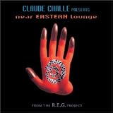 Claude Challe Presents: Near Eastern Lounge