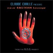Claude Challe Presents: Near Eastern Lounge