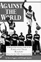 Against the World: A Behind-The-Scenes Look at the Portland Trail Blazers' Chase for the Nba Championship