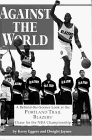Against the World: A Behind-The-Scenes Look at the Portland Trail Blazers` Chase for the Nba Championship
