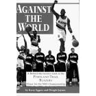 Against the World: A Behind-The-Scenes Look at the Portland Trail Blazers' Chase for the Nba Championship