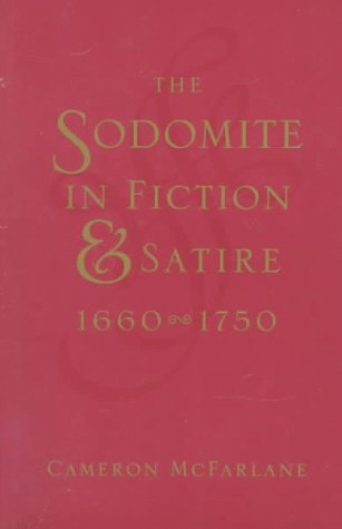 the sodomite in fiction and satire 1660 1750 between menbetween women lesbian and gay studies