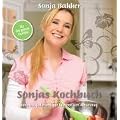 Sonjas Kochbuch: einfache, kalorienarme Rezepte zum Abnehmen